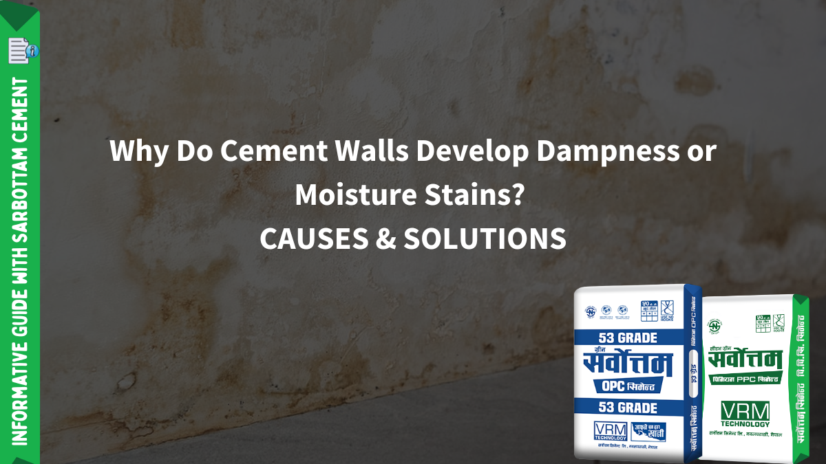 Why Do Cement Walls Develop Dampness or Moisture Stains? Causes & Solutions