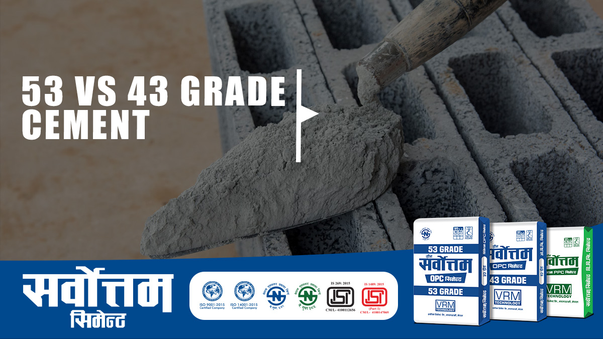 Sarbottam Best Cement in Nepal: 43 Grade vs 53 Grade OPC Cement Explained