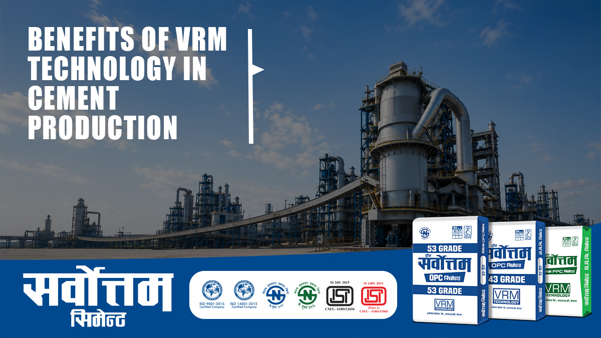 Benefits of VRM Technology used in Cement Production: Why Sarbottam Cement is Among the Best Cement in Nepal